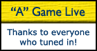 A Game Live! - Thanks for Joining In!